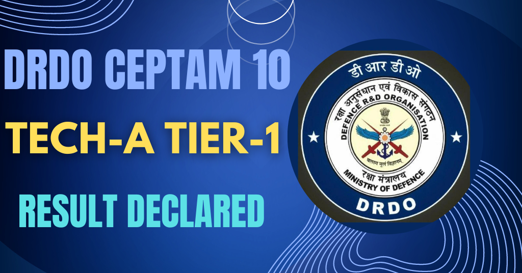 CEPTAM-10, DRDO Tech-A Tier-1 Result 2023