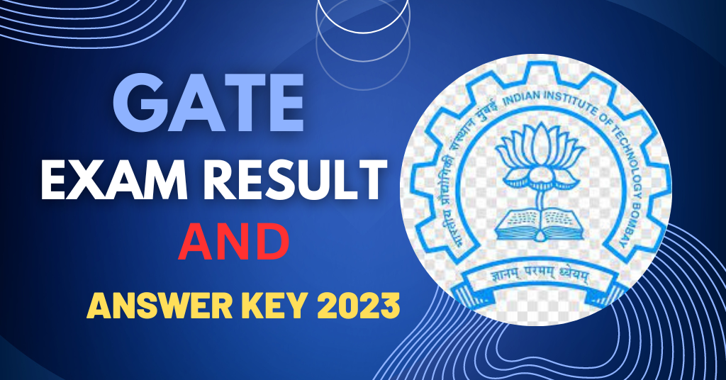 GATE Exam Result And Answer Key : 2023