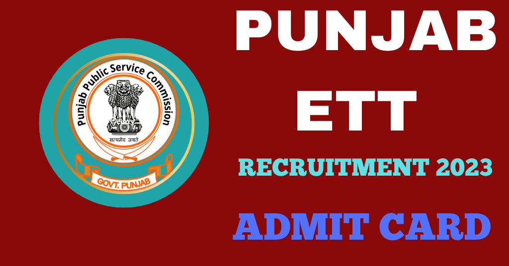 Punjab ETT Recruitment 2023 : Admit Card and Exam Date Out