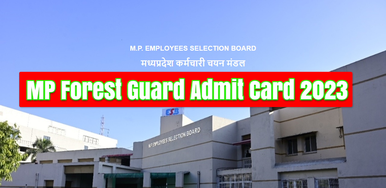 MP Forest Guard Admit Card 2023 : Download Link & Exam Pattern